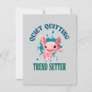 Funny Pink Axolotl Quiet Quitting Trend Setter Postkarte