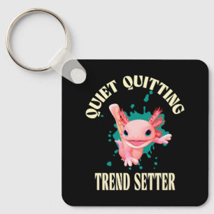 Funny Pink Axolotl Quiet Quitting Trend Setter Schlüsselanhänger