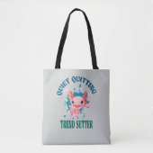 Funny Pink Axolotl Quiet Quitting Trend Setter Tasche (Vorderseite)