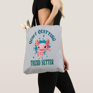 Funny Pink Axolotl Quiet Quitting Trend Setter Tasche