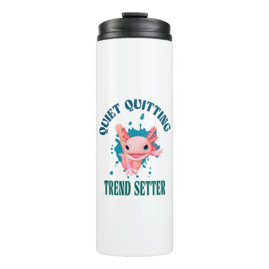 Funny Pink Axolotl Quiet Quitting Trend Setter Thermosbecher (Vorderseite)