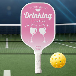 Funny Pink, dachte ich, du sagtest Trinkübungen Pickleball Schläger