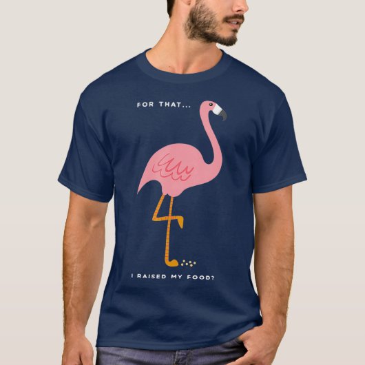 Funny Pink Flamingo Zitat Geschenk für Vögel T-Shirt (Vorderseite)