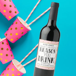 Funny pink Gold Wein Geschenk Grund zu trinken Weinetikett