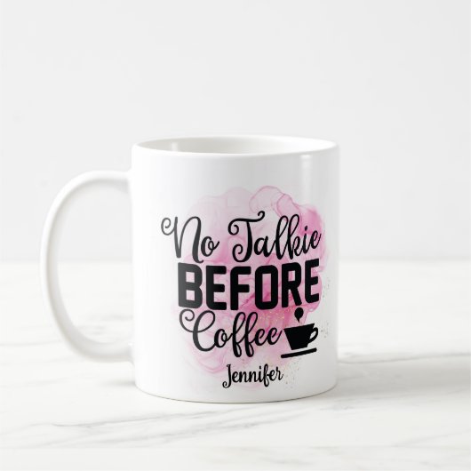 Funny Pink No Talkie Before Coffee Tasse (Links)