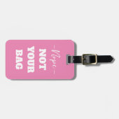 Funny Pink Nope Nicht Ihr Bag Text Gepäckanhänger (Vorderseite horizontal)
