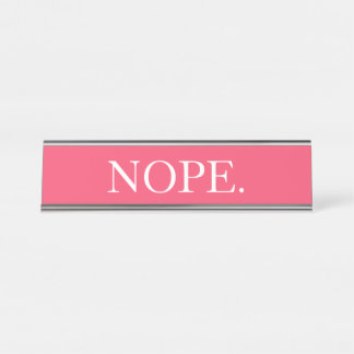 Funny Pink Nope Schreibtischnamensplakette