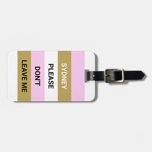 Funny Pink und Gold Bitte Verlass mir nicht Gepäckanhänger (Vorderseite horizontal)