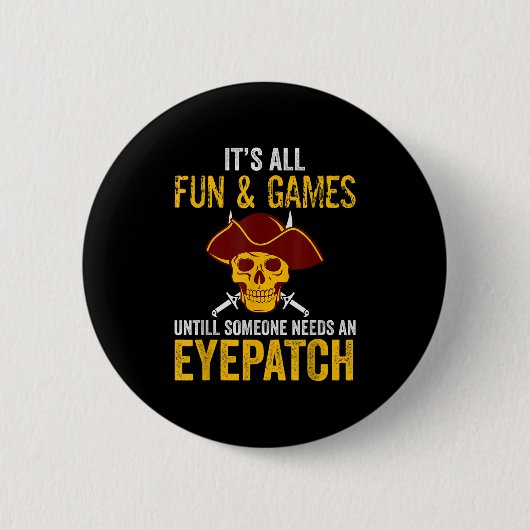 Funny Pirate Graphic Sarcastic Quote Design Button (Vorderseite)