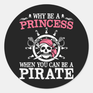 Funny Pirate Warum eine Prinzessin sein, wenn man Runder Aufkleber