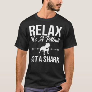 Funny Pitbull Relax seinen Pitbull nicht Hai 128 T-Shirt