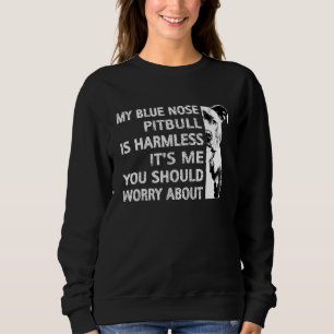 Funny Pitbull Zitat Blue Nose Pitbull Cooler Hund  Sweatshirt