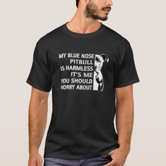 Funny Pitbull Zitat Blue Nose Pitbull Design Cool T-Shirt (Vorderseite)