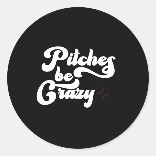 Funny Pitches Be Crazy Lover Geschenksticker Runder Aufkleber (Vorderseite)