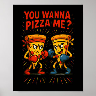 Funny Pizza Boxing Meme - You Wanna Pizza Me Poster