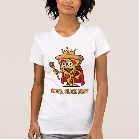 👑 Funny Pizza King T - Shirt - Slice Slice Baby (Vorderseite)