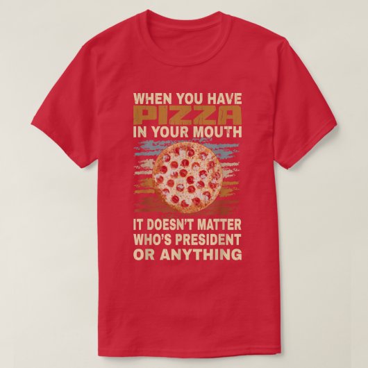 Funny Pizza Lover Quote Joke For Pizza Addict Cool T-Shirt (Design vorne)