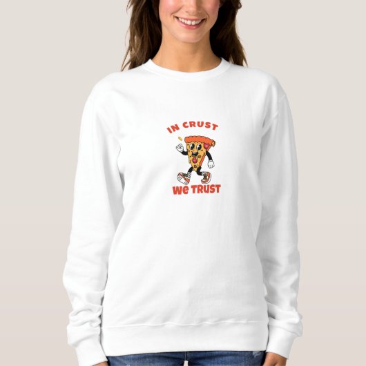 Funny Pizza Shirt - In Crust vertrauen wir Grafik- (Vorderseite)