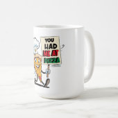 Funny Pizza Slice Zitat Kaffeetasse (VorderseiteRechts)