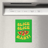 Funny Pizza Sprichwort | Slice Slice Baby Magnet (In Situ (Geschirrspüler))