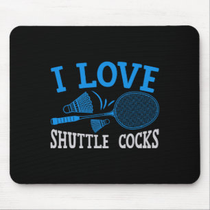 Funny Player Liebe Badminton Joke I Liebe Shuttle  Mousepad