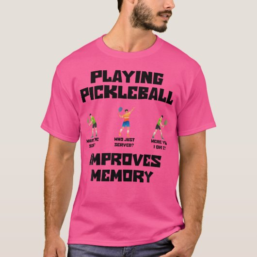Funny Playing Pickleball verbessert Memory Pickleb T-Shirt (Vorderseite)