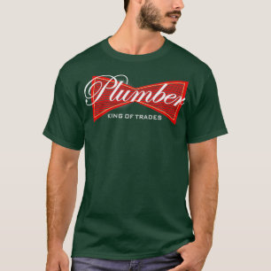 Funny Plumber King of Trades T-Shirt Gift