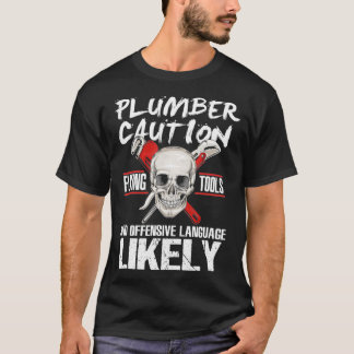 Funny Plumber Pipefitter Offensive Language Gift T-Shirt