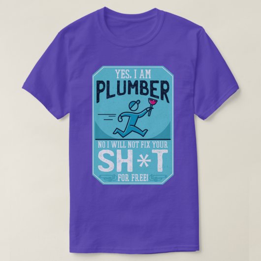 FUNNY PLUMBER QUOTE T-Shirt (Design vorne)