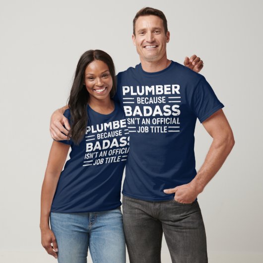 Funny Plumber, weil Badass Job Title Plumper T-Shirt (Unisex)