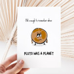 Funny Pluto Birthday Card<br><div class="desc">Alt genug, sich zu erinnern, wann Pluto ein Planet war - lustige Geburtstagskarte mit einer Abbildung eines Planeten.</div>