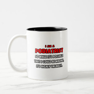 Funny Podiatrist .. Sehr unwahrscheinlich Zweifarbige Tasse