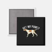 Funny Pointer Dog bekommen meinen Point Bird Dog L Magnet (Vorderseite/Rückseite)