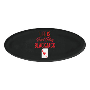 Funny Poker Das Leben ist ein Kurzer Blackjack Namenschild