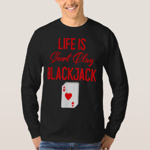 Funny Poker Das Leben ist ein Kurzer Blackjack T-Shirt