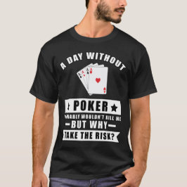 Funny Poker Design T-Shirt
