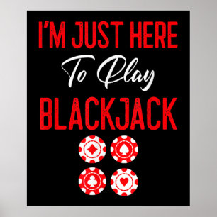 Funny Poker Ich bin nur hier um Blackjack zu pfl Poster