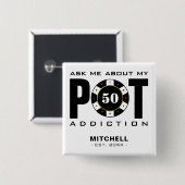 Funny Poker Spaß Fragte mir über meine Pot Addicti Button (Vorne & Hinten)