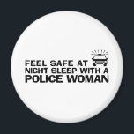 Funny Police Woman Magnet<br><div class="desc">Bei einer Polizeifrau fühlen Sie sich bei einem Nachtschlaf sicher, T - Shirt und Geschenke</div>