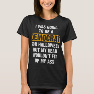 Funny Policital Halloween Costume I Anti Liberale T-Shirt