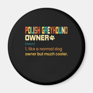 Funny Polish Greyhound Vintage Retro Dog Mom Dad G Magnet