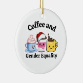 Funny Political Coffee Feminist Gay Pride LGBTQ Keramik Ornament (Rechts)