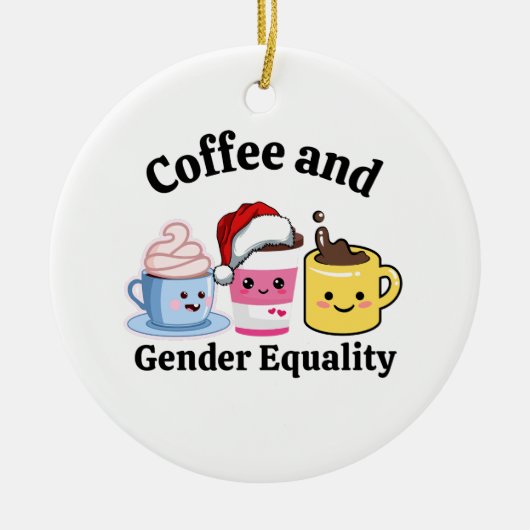 Funny Political Coffee Feminist Gay Pride LGBTQ Keramik Ornament (Vorne)