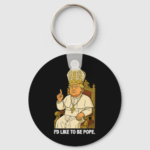 Funny Political I like to be Pope Trump 2 Schlüsselanhänger