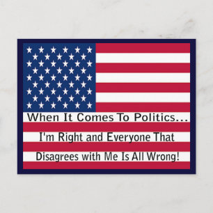 Funny Political Message about being right Postkarte