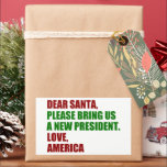 Funny Political New President for Christmas Rechteckiger Aufkleber<br><div class="desc">Lieber Weihnachtsmann,  bringen Sie uns bitte einen neuen Präsidenten. Liebe,  Amerika. Für die Amerikaner ein lustiger politischer Weihnachtsaufkleber,  bereit für die Wahl 2024. Aufkleber für den Spaß.</div>