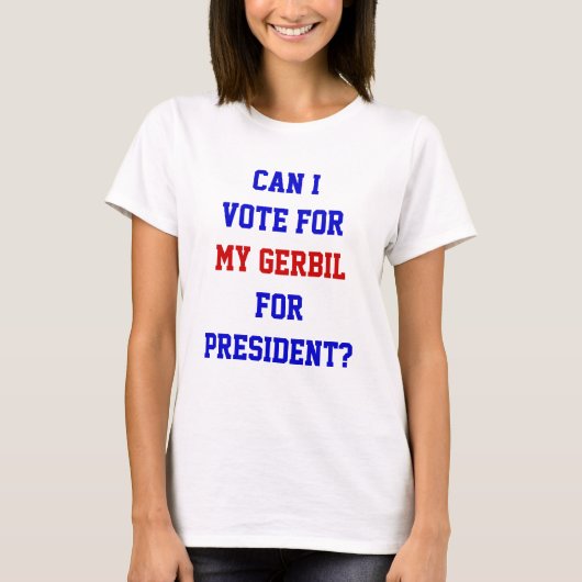 Funny Political Vote for Gerbile President Zitat T T-Shirt (Vorderseite)