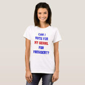 Funny Political Vote for Gerbile President Zitat T T-Shirt (Vorne ganz)