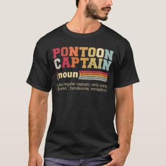 Funny Pontoon Captain Zitat T-Shirt