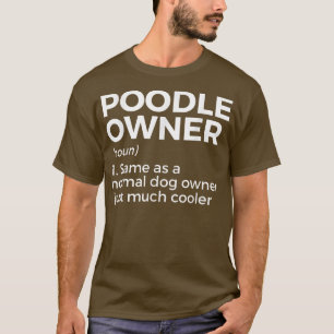 Funny Poodle Eigentümer Definition  T-Shirt